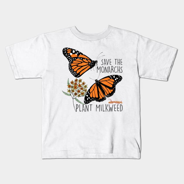 Save The Monarchs Plant Some Milkweed Butterfly Gift Kids T-Shirt by adrinalanmaji